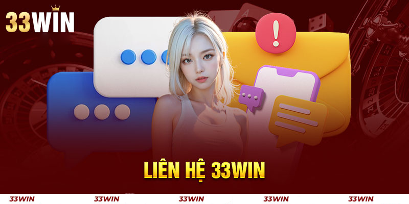 Liên hệ với bộ phận hỗ trợ khách hàng của 33win