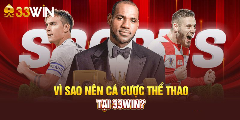 Kinh nghiệm cá cược thể thao hiệu quả tại 33Win