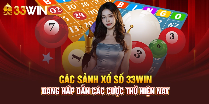 Lựa Chọn Loại Hình Xổ Số Phù Hợp Trên 33Win