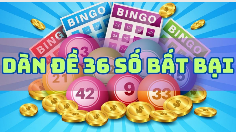 bí mật đằng sau dàn đề 36 số bất bại