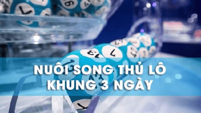 Cách thực hiện song thủ lô khung 3 ngày